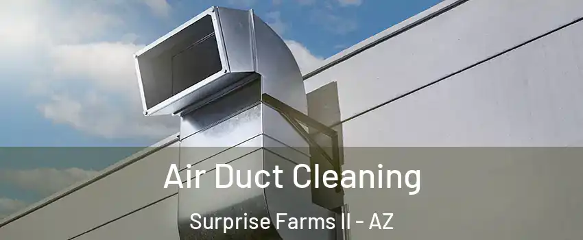 Air Duct Cleaning Surprise Farms II - AZ