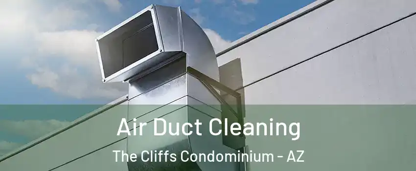 Air Duct Cleaning The Cliffs Condominium - AZ