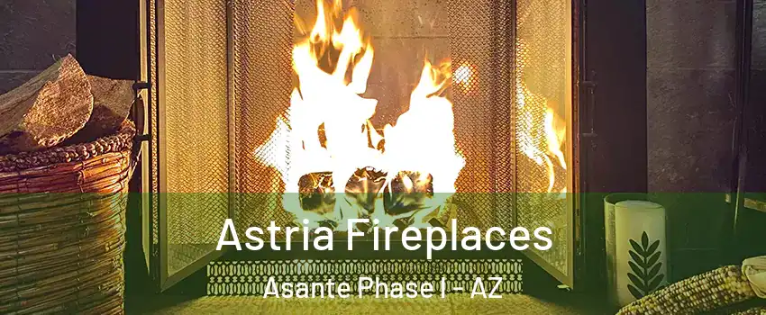 Astria Fireplaces Asante Phase l - AZ