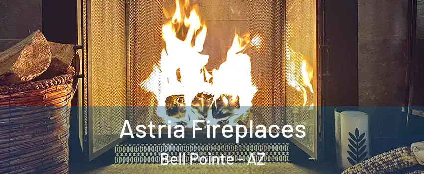 Astria Fireplaces Bell Pointe - AZ