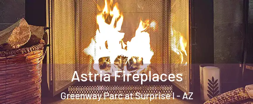Astria Fireplaces Greenway Parc at Surprise l - AZ