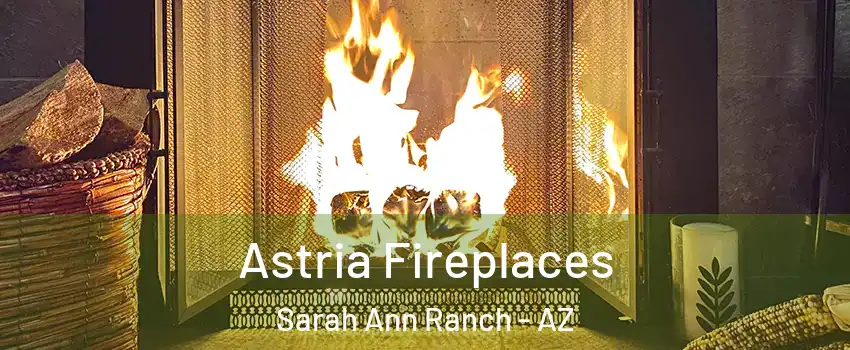 Astria Fireplaces Sarah Ann Ranch - AZ