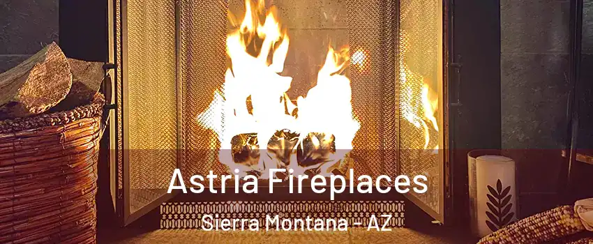 Astria Fireplaces Sierra Montana - AZ