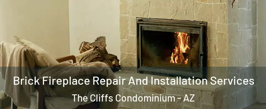 Brick Fireplace Repair And Installation Services The Cliffs Condominium - AZ