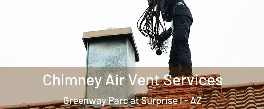 Chimney Air Vent Services Greenway Parc at Surprise l - AZ