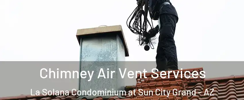 Chimney Air Vent Services La Solana Condominium at Sun City Grand - AZ