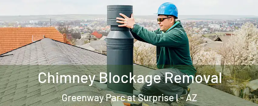 Chimney Blockage Removal Greenway Parc at Surprise l - AZ