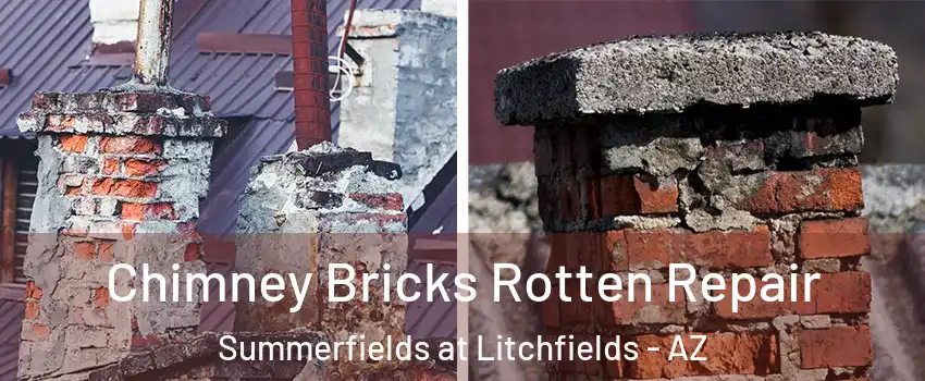 Chimney Bricks Rotten Repair Summerfields at Litchfields - AZ