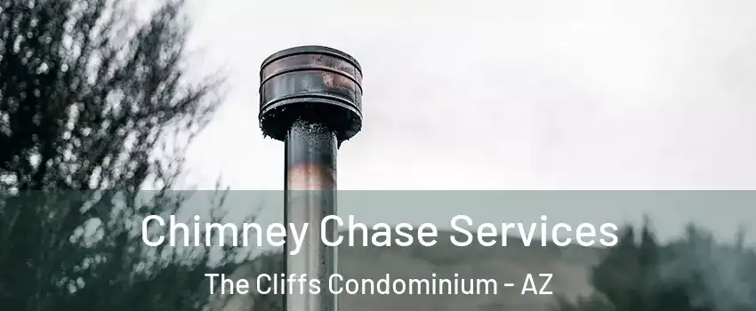 Chimney Chase Services The Cliffs Condominium - AZ