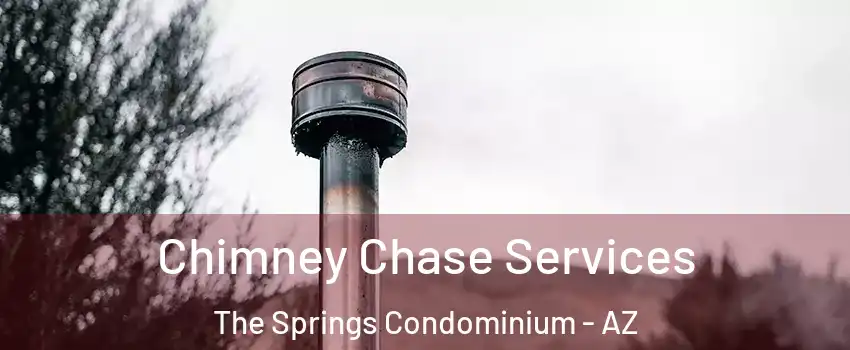 Chimney Chase Services The Springs Condominium - AZ