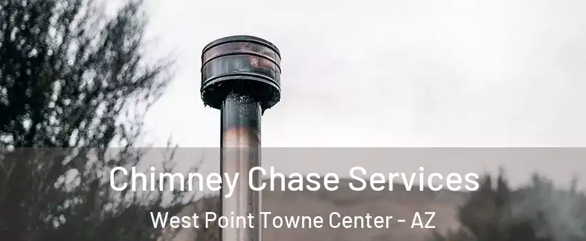 Chimney Chase Services West Point Towne Center - AZ