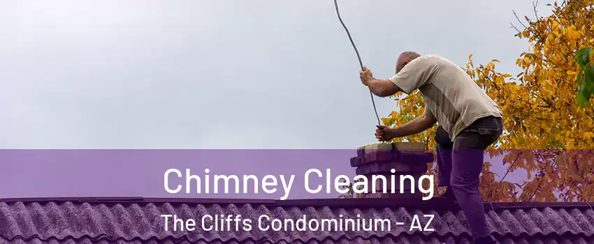 Chimney Cleaning The Cliffs Condominium - AZ