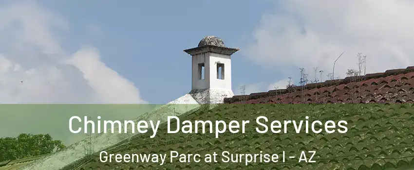 Chimney Damper Services Greenway Parc at Surprise l - AZ
