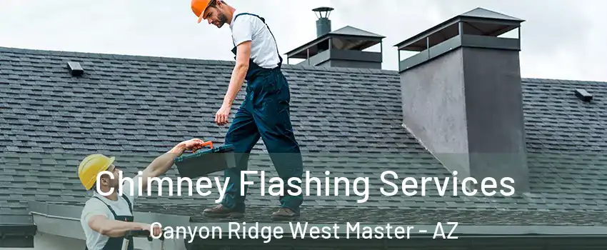 Chimney Flashing Services Canyon Ridge West Master - AZ