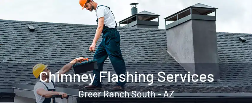 Chimney Flashing Services Greer Ranch South - AZ