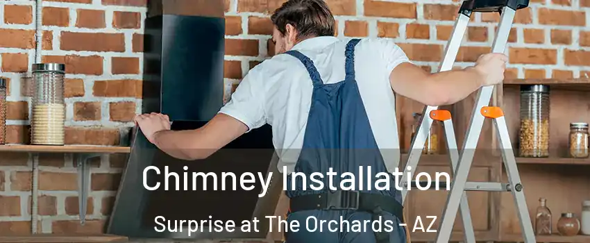 Chimney Installation Surprise at The Orchards - AZ