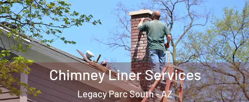 Chimney Liner Services Legacy Parc South - AZ