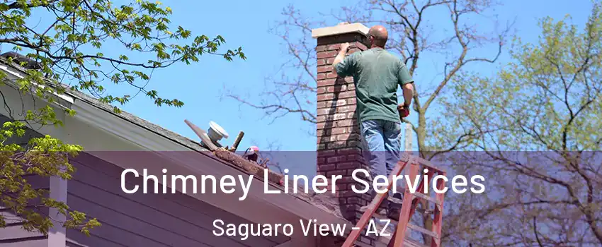 Chimney Liner Services Saguaro View - AZ