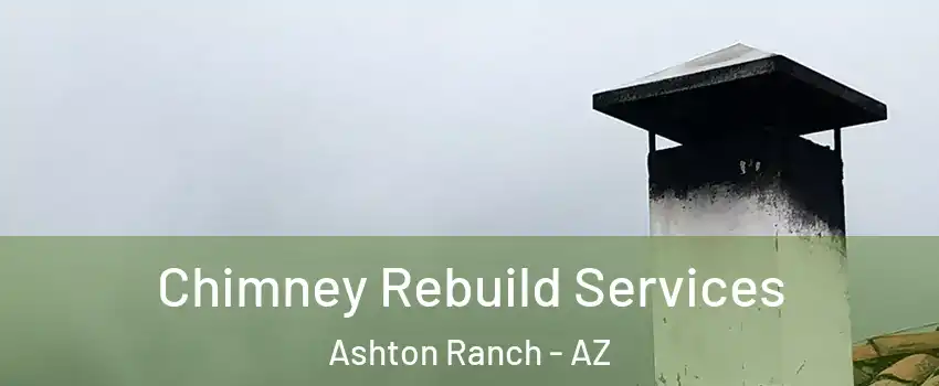 Chimney Rebuild Services Ashton Ranch - AZ