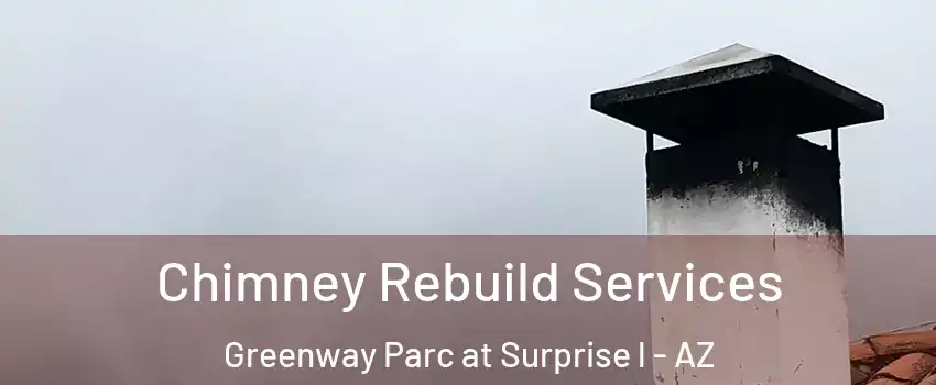 Chimney Rebuild Services Greenway Parc at Surprise l - AZ
