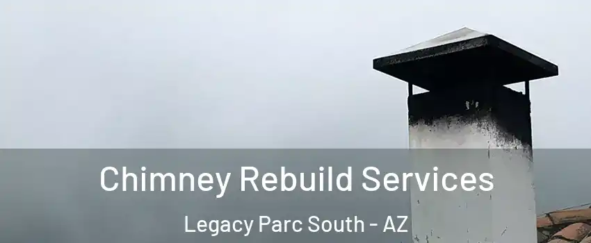 Chimney Rebuild Services Legacy Parc South - AZ