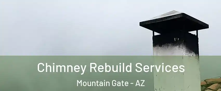 Chimney Rebuild Services Mountain Gate - AZ