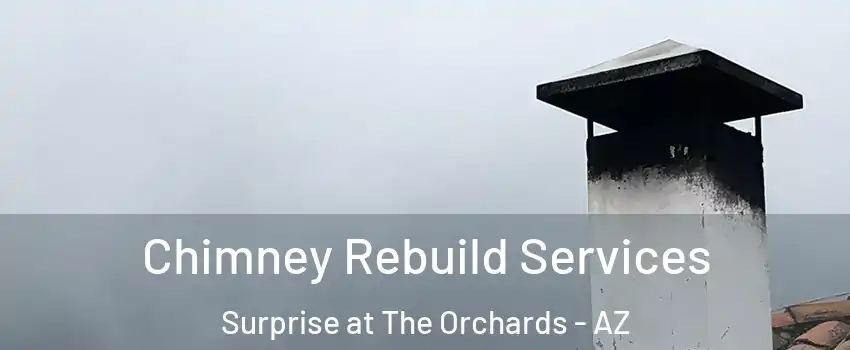 Chimney Rebuild Services Surprise at The Orchards - AZ