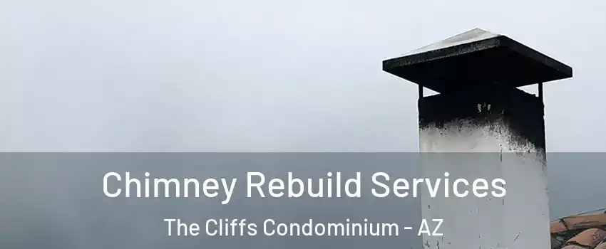 Chimney Rebuild Services The Cliffs Condominium - AZ