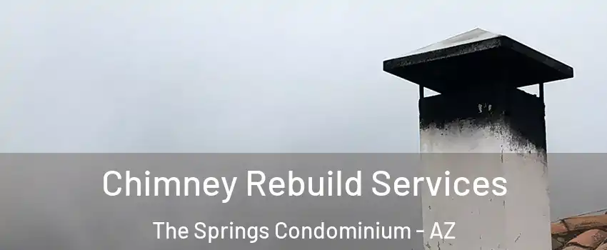 Chimney Rebuild Services The Springs Condominium - AZ