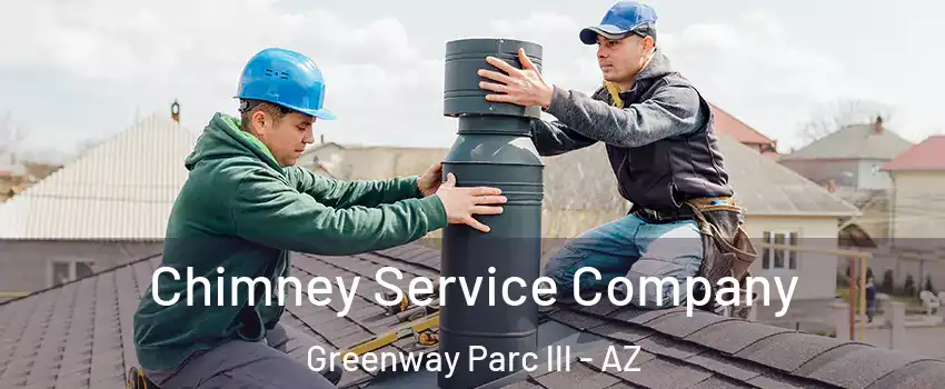 Chimney Service Company Greenway Parc lll - AZ