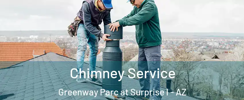 Chimney Service Greenway Parc at Surprise l - AZ