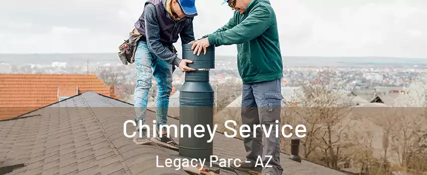 Chimney Service Legacy Parc - AZ