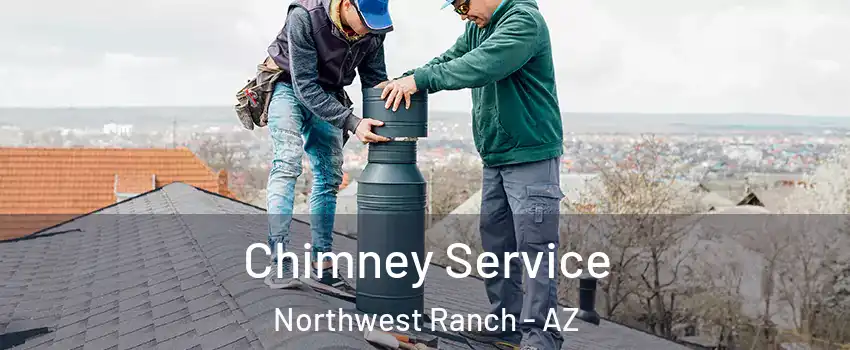 Chimney Service Northwest Ranch - AZ