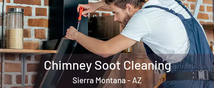 Chimney Soot Cleaning Sierra Montana - AZ