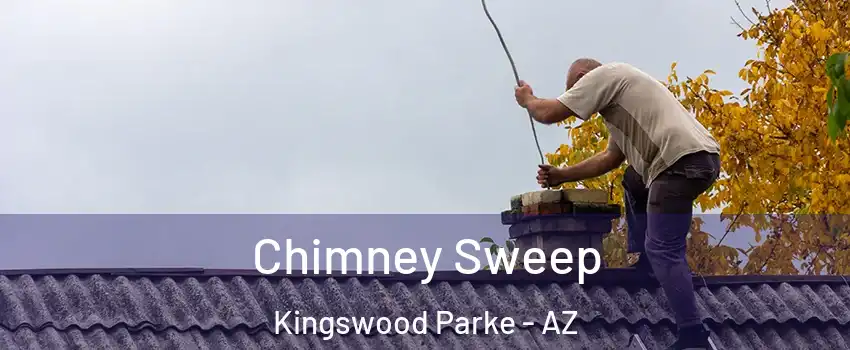 Chimney Sweep Kingswood Parke - AZ