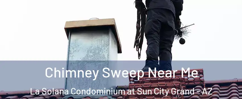 Chimney Sweep Near Me La Solana Condominium at Sun City Grand - AZ