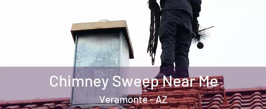 Chimney Sweep Near Me Veramonte - AZ