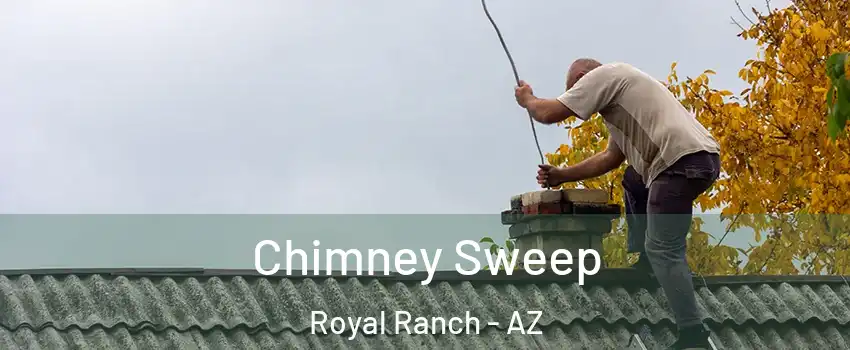 Chimney Sweep Royal Ranch - AZ