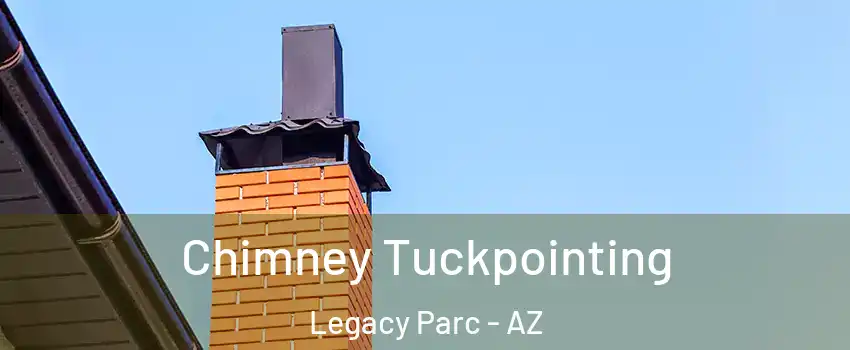 Chimney Tuckpointing Legacy Parc - AZ