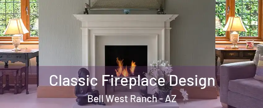 Classic Fireplace Design Bell West Ranch - AZ