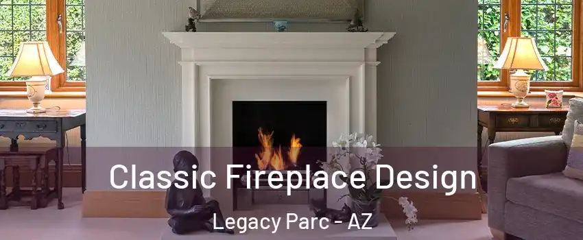 Classic Fireplace Design Legacy Parc - AZ