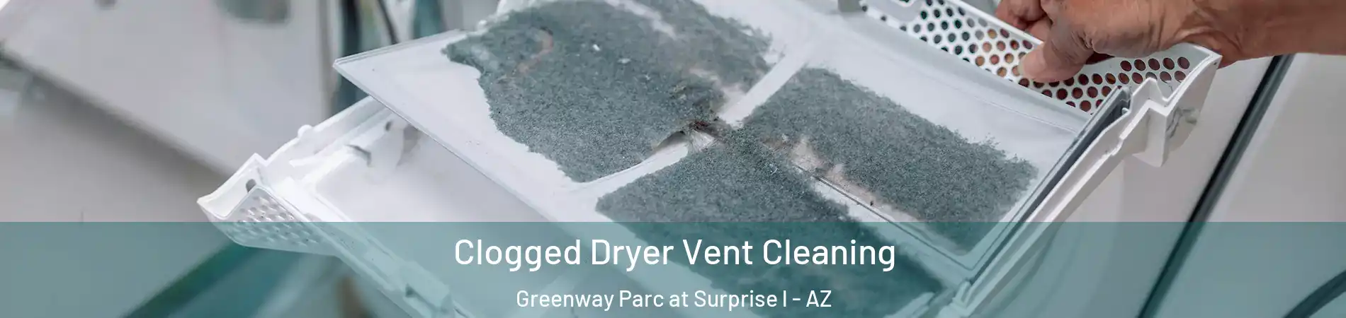 Clogged Dryer Vent Cleaning Greenway Parc at Surprise l - AZ