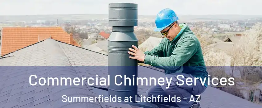 Commercial Chimney Services Summerfields at Litchfields - AZ