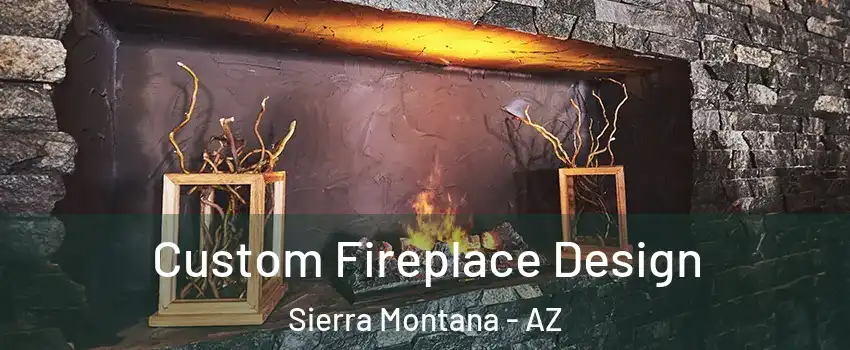 Custom Fireplace Design Sierra Montana - AZ