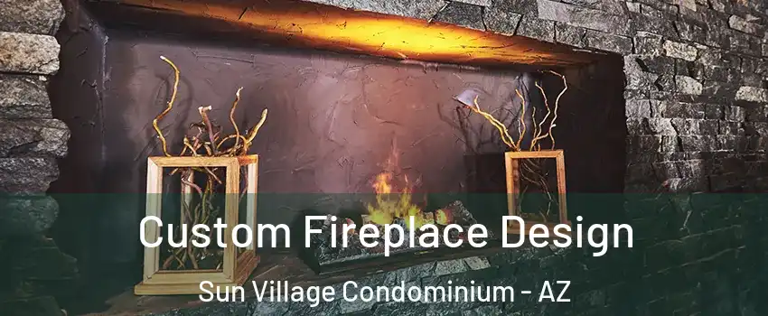Custom Fireplace Design Sun Village Condominium - AZ