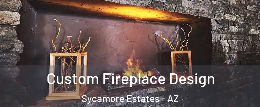 Custom Fireplace Design Sycamore Estates - AZ