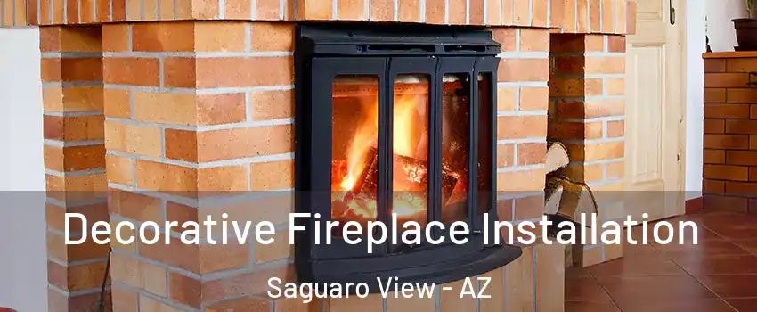 Decorative Fireplace Installation Saguaro View - AZ