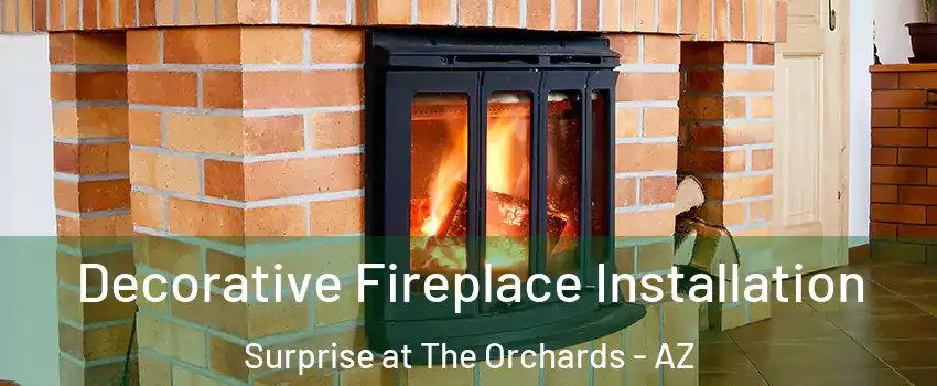 Decorative Fireplace Installation Surprise at The Orchards - AZ