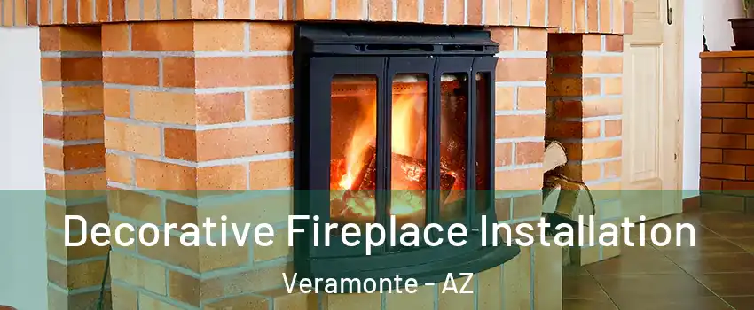 Decorative Fireplace Installation Veramonte - AZ