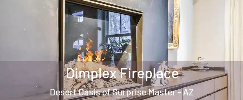 Dimplex Fireplace Desert Oasis of Surprise Master - AZ